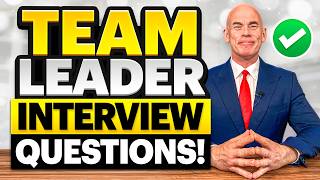 TEAM LEADER INTERVIEW QUESTIONS \u0026 ANSWERS 2025! (How to PASS a TEAM LEADER INTERVIEW!)