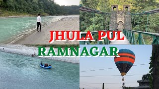 Jhula Pul Ramnagar Uttarakhand | Dhikuli | Garjiya Devi Mandir | Best Places To Visit In Ramnagar