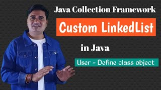 User-defined class objects in Java LinkedList | Custom LinkedList in Java