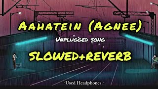 Aahatein  (Agnee) - Acoustic guitar Cover | Unplugged Version | Reverb and Slowed | Relaxing Music