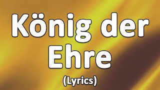 König der Ehre - Text/Lyrics