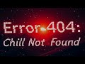 error 404 chill not found dj.onime music