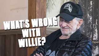 What's Wrong With Willie Nelson?