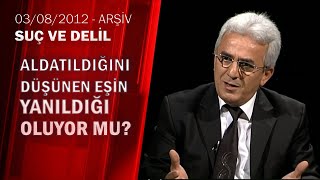 Aldatıldığını düşünen eşin yanıldığı oluyor mu? - Suç ve Delil