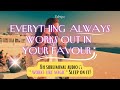 Everything works in your favour!  - 8h Subliminal - Sleep on it (dark screen) next day results!