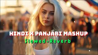 Hindi x Panjabi Mashup | Trending Slowed And Reverb | With Remix Lyrics sung