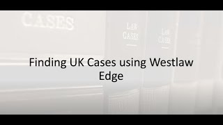 Finding English Law Cases using Westlaw Edge