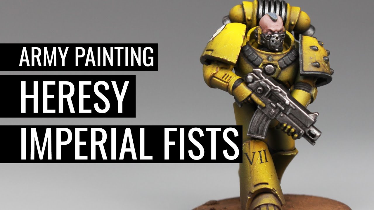 How To Paint IMPERIAL FISTS | WARHAMMER 30k: THE HORUS HERESY | Space ...