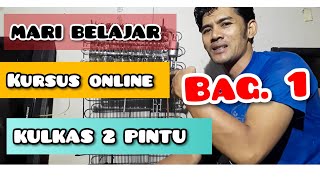 MENGENAL KOMPONEN KULKAS 2 PINTU SECARA KESELURUHAN || KURSUS KULKAS ONLINE 2 PINTU BAG.1