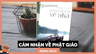 Đọc "Về nhà" của Phan Việt và cảm nhận về Phật giáo | NHỆN ĐỌC SÁCH | Hạ Chí | Spiderum Giải Trí