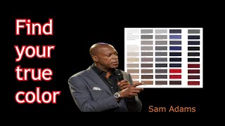"We all have a true color" - Sam Adams