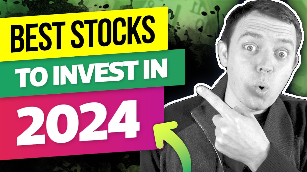 Best Stocks To Invest In 2024! - YouTube