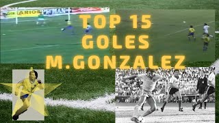 🔝15 GOLES - ⭐ MÁGICO GONZÁLEZ