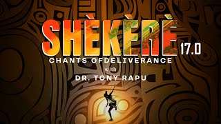 Shekere 17.0 | Chants of Deliverance (Full Worship Experience)