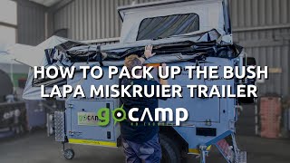 How to Pack Up the Bush Lapa Miskruier Trailer - Go Camp Rentals