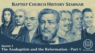 3. The Anabaptists and the Reformation - Part 1