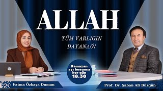 Varlığın Dayanağı: Allah  | Prof. Dr. Şaban Ali Düzgün