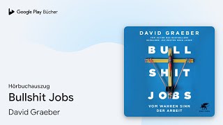 „Bullshit Jobs“ von David Graeber · Hörbuchauszug