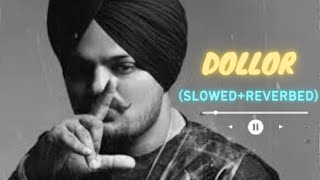 DOLLAR - (Slowed + Reverb) | @Sidhu Moose Wala #DOLLAR #BygByrd #SidhuMooseWala