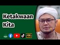 Ustaz Azian Man - Ketakwaan Kita | 4K