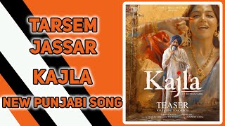 Kajla | Tarsem Jassar | Wamiqa Gabbi | Pav Dharia | Latest Punjabi Songs 2020