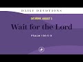 Wait for the Lord – Daily Devotional