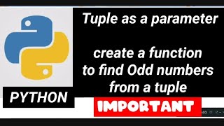 Python:Using TUPLE as a parameter, create a function to find odd numbers from TUPLE,very important
