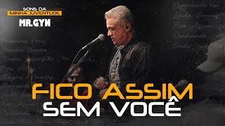 Mr. Gyn - Fico Assim Sem Você | Sons Da Minha Juventude Acústico, Parte 1 (Pop/Rock Brasil)