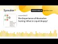 The Importance of Biomarker Testing: What is Liquid Biopsy?