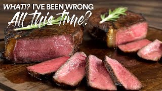 I've been COOKING Steaks WRONG all this time? WHAT!?