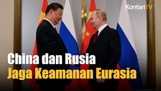 Xi dan Putin Paparkan Ambisi China Serta Rusia untuk Keamanan Eurasia | Kontan News