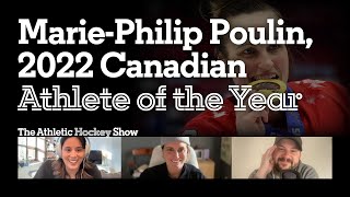 Marie-Philip Poulin, Canadian Athlete of the Year 2022 | The Athletic Hockey Show