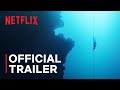 The Deepest Breath | Official Trailer | Netflix