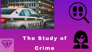 The study of crime(Criminology , criminality , and more)
