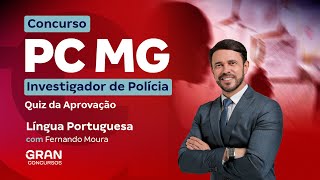 Concurso PC MG Investigador: Quiz da Aprovação de Língua Portuguesa com Fernando Moura