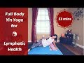 Full Body Yin Yoga for Detox & Lymphatic System Health | Immune Boost {55 mins}