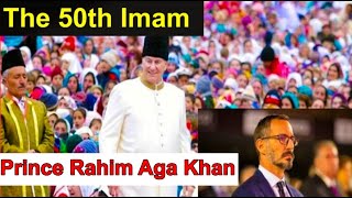 The 50th Imam; Prince Rahim Aga Khan