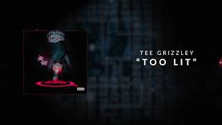 Tee Grizzley - "Too Lit"