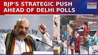 BJP's Strategic Push Ahead Of Delhi Polls, Amit Shah To Meet Heads Of Slum Clusters At JLN Stadium