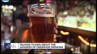 Talking to kids about the dangers of underage drinking