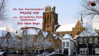 Kerst Oratorium EEN NIEUW BEGIN - H.Ruiter / J.Bredewout | Praise Him Dordrecht