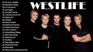 The Very Best Of Westlife - Westlife Top Songs Playlist