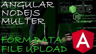 ANGULAR / NodeJS / FormData / MULTER - 5 MIN FILE UPLOAD