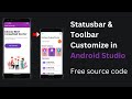 Statusbar & Toolbar Customize in Android Studio.|| Free Source Code.