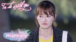 Clip: Meiya couldn't bear to leave her ex-boyfriend, but he turned away | To Be With You 我要和你在一起