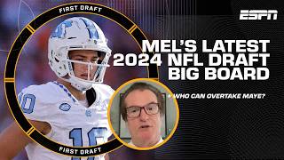 Mel’s Latest 2024 NFL Draft Big Board, who can overtake Drake Maye & more! 🙌 | First Draft