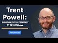 Interview with Trent Powell: Immigration Attorney at Tingen Law