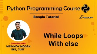 18. While Loops with Else Statement | Python Bangla Tutorial – Mrinmoy Modak