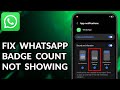 How To Fix WhatsApp Badge Count Not Showing On Android