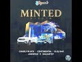 Minted Riddim Mix (June2022) Charly Black , Sliq One , Centimental , Answele & Shaantzy